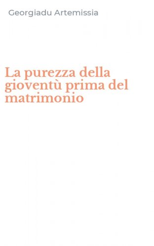 La purezza della giovent&ugrave; prima del matrimonio