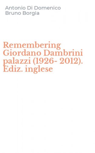 Remembering Giordano Dambrini palazzi (1926-2012). Ediz. inglese