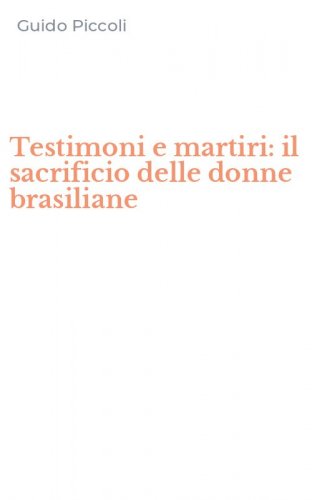 Testimoni e martiri: il sacrificio delle donne brasiliane