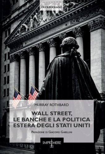 Wall Street, le banche e la politica estera degli Stati Uniti