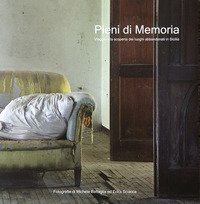 Pieni di memoria. Viaggio alla scoperta dei luoghi abbandonati in Sicilia