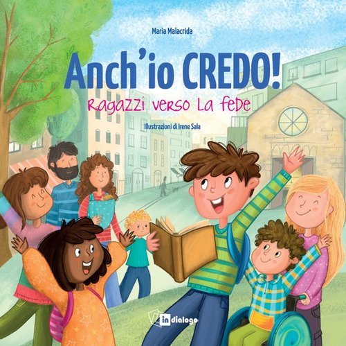Anch'io credo! Ragazzi verso la fede