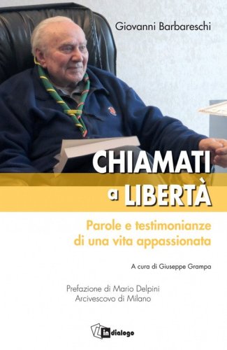 Chiamati a libert&agrave;. Parole e testimonianze di una vita appassionata