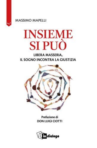 Insieme si pu&ograve;. Libera Masseria, il sogno incontra la giustizia