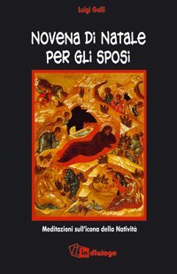 Novena di Natale per gli sposi. Meditazioni sull'icona della nativit&agrave;