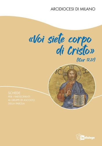 &laquo;Voi siete corpo di Cristo&raquo;. Schede per i partecipanti ai gruppi di ascolto della Parola