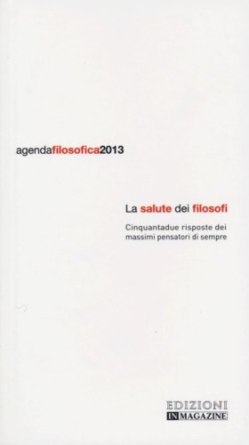 Agenda filosofica 2013. La salute dei filosofi