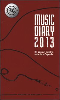 Music diary 2013. Ediz. italiana