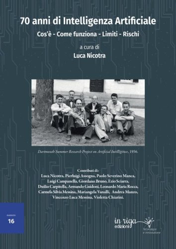 70 anni di intelligenza artificiale. Cos'&egrave;-Come funziona-Limiti-Rischi