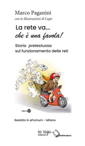 La rete va... che &egrave; una favola! Storia pretestuosa sul funzionamento delle reti
