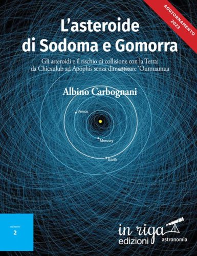 L'asteroide di Sodoma e Gomorra. Gli asteroidi e il rischio di collisione con la Terra: da Chicxulub ad Apophis senza dimenticare 'Oumuamua