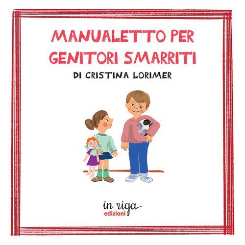 Manualetto per genitori smarriti