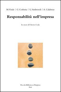 Responsabilit&agrave; nell'impresa. In onore di Vittorio Coda