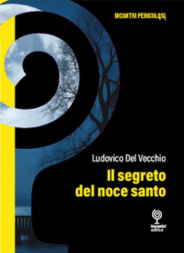Il segreto del noce santo. Incontri pericolosi