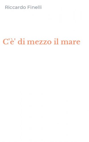 C'&egrave;' di mezzo il mare