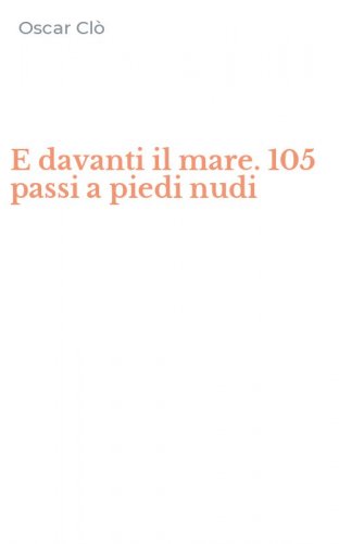 E davanti il mare. 105 passi a piedi nudi