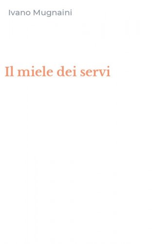 Il miele dei servi