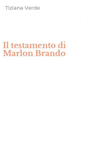 Il testamento di Marlon Brando