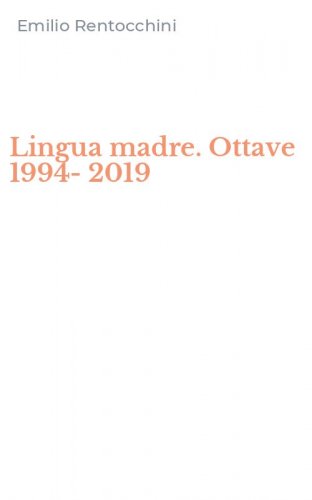 Lingua madre. Ottave 1994-2019