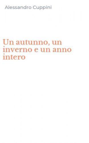 Un autunno, un inverno e un anno intero