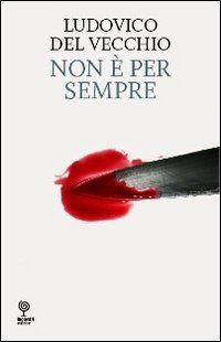 Non &egrave; per sempre