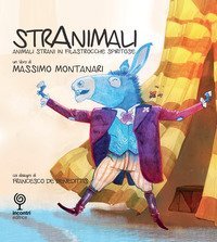 Stranimali. Animali strani in filastrocche spiritose