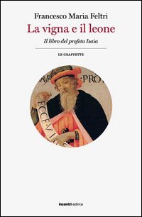 La vigna e il leone. Il libro del profeta Isaia