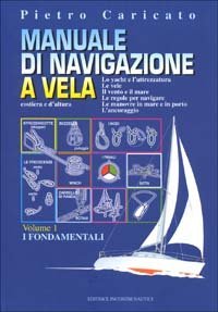 Manuale di navigazione a vela. Costiera e d'altura