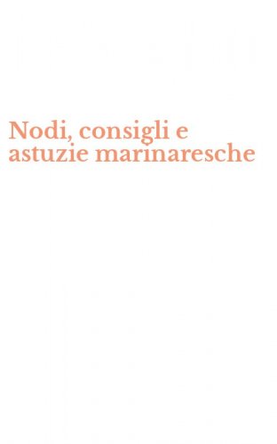 Nodi, consigli e astuzie marinaresche