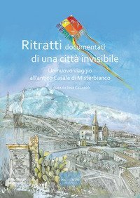 Ritratti documentati di una citt&agrave; invisibile. Un nuovo viaggio all'antico Casale di Misterbianco