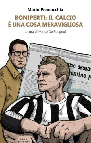 Boniperti: il calcio &egrave; una cosa meravigliosa