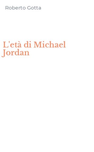 L'et&agrave; di Michael Jordan