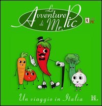 Le avventure di Mr. Pic. Un viaggio in Italia