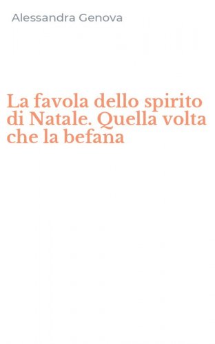 La favola dello spirito di Natale. Quella volta che la befana