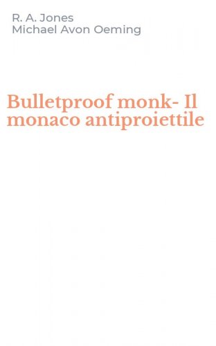Bulletproof monk-Il monaco antiproiettile