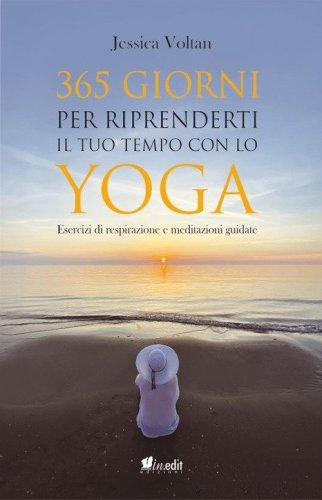 365 giorni per riprenderti il tuo tempo con lo yoga. Esercizi di respirazione e meditazioni guidate