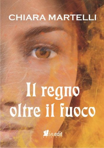 Il regno oltre il fuoco. Trilogia dei due mondi