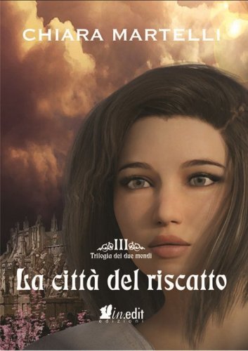La citt&agrave; del riscatto. Trilogia dei due mondi