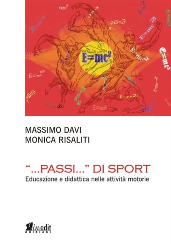 &laquo;...Passi...&raquo; di sport. Educazione e didattica nelle attivit&agrave; motorie