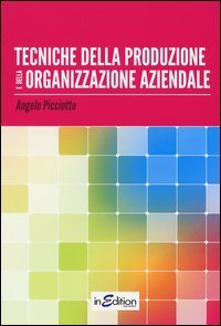 TECNICHE DELLA PRODUZIONE E DELLA ORGANIZZAZIONE AZIENDALE. PER GLI IST. PROFESS