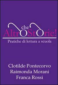 Altro che storie! Pratiche di lettura a scuola