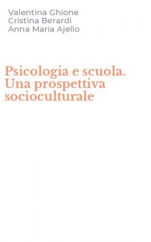 Psicologia e scuola. Una prospettiva socioculturale