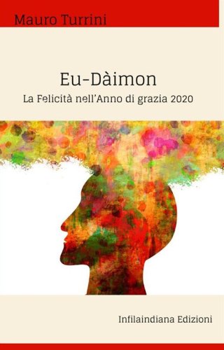 Eu-D&agrave;imon. La felicit&agrave; nell'anno di grazia 2020