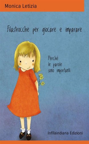 Filastrocche per giocare e imparare. Perch&eacute; le parole sono importanti