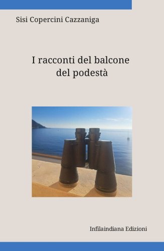 I racconti del balcone del podest&agrave;