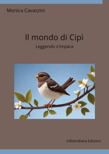 Il mondo di Cip&igrave;. Leggendo s'impara