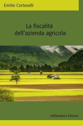 La fiscalit&agrave; della azienda agricola