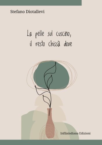 La pelle sul cuscino il resto chiss&agrave; dove