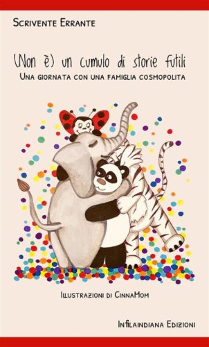 (Non &egrave;) un cumulo di storie futili. Una giornata con una famiglia cosmopolita