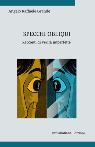 Specchi obliqui. Racconti di verit&agrave; imperfette